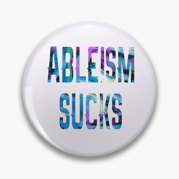Item preview, Ableism sucks  designed and sold by headtrackerart.