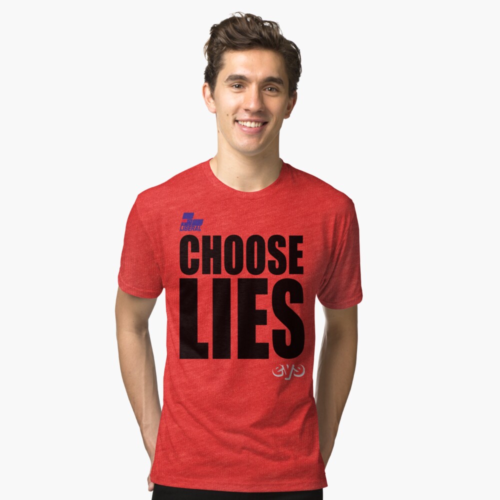 CHOOSE LIES Tri-blend T-Shirt