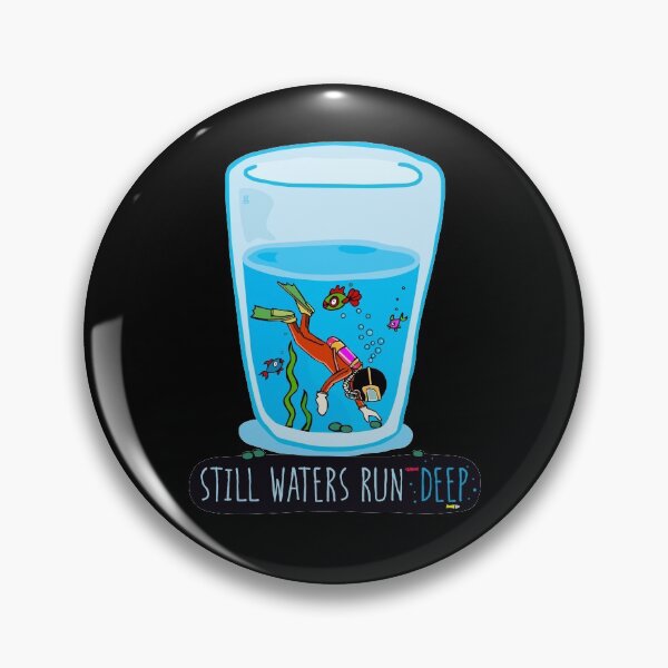 Item preview, Still Waters Run Deep designed and sold by gtee.