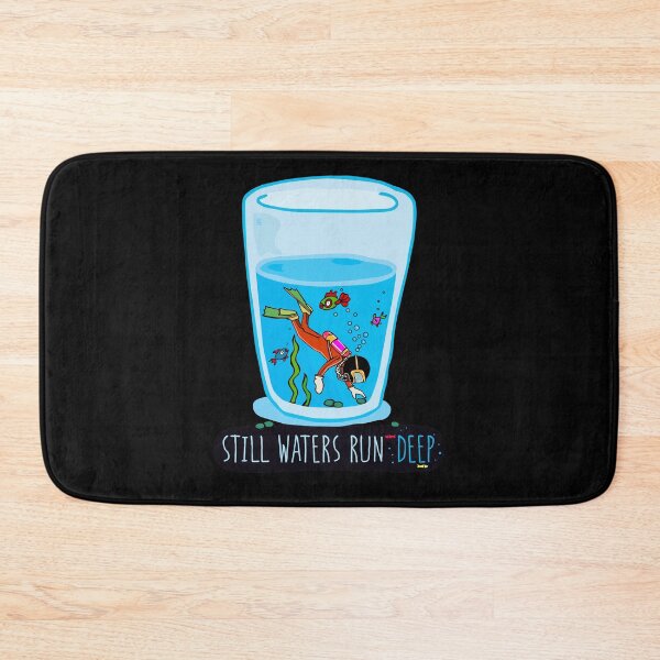 Item preview, Still Waters Run Deep designed and sold by gtee.