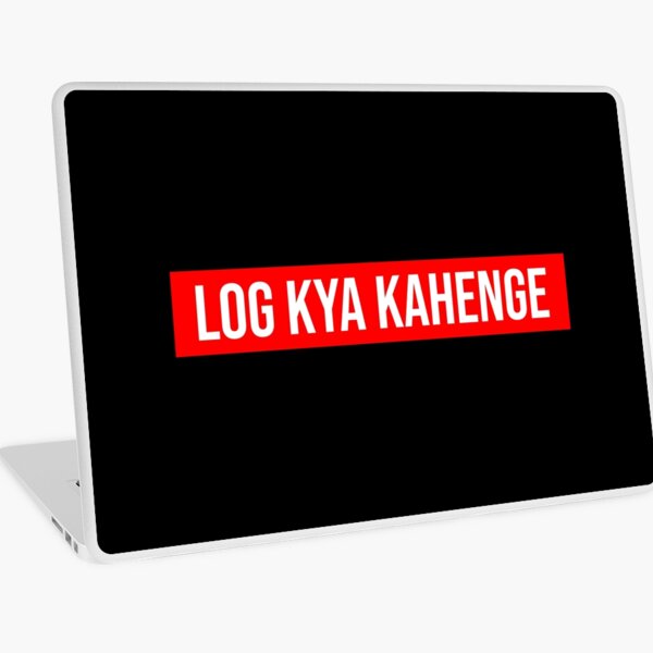 Log Kya Kahenge Laptop Skin