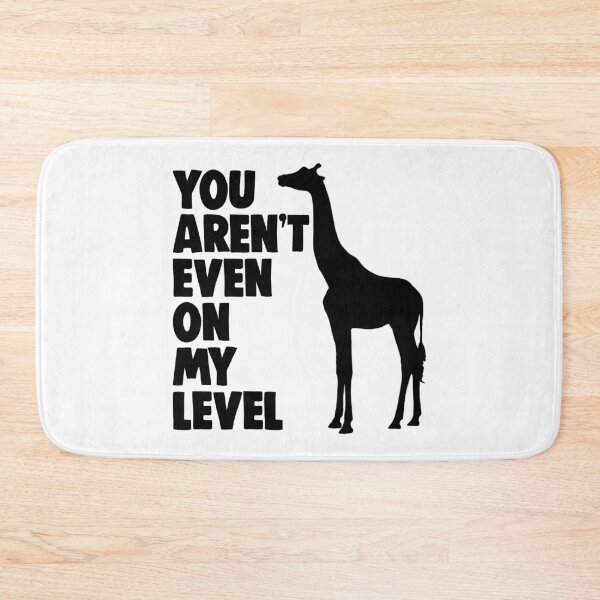 Item preview, You Aren't Even On My Level Giraffe designed and sold by Bendthetrend.