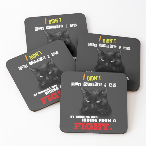 Item preview, I didn't get where I am by running and hiding from a fight cat stare designed and sold by AlexSin.