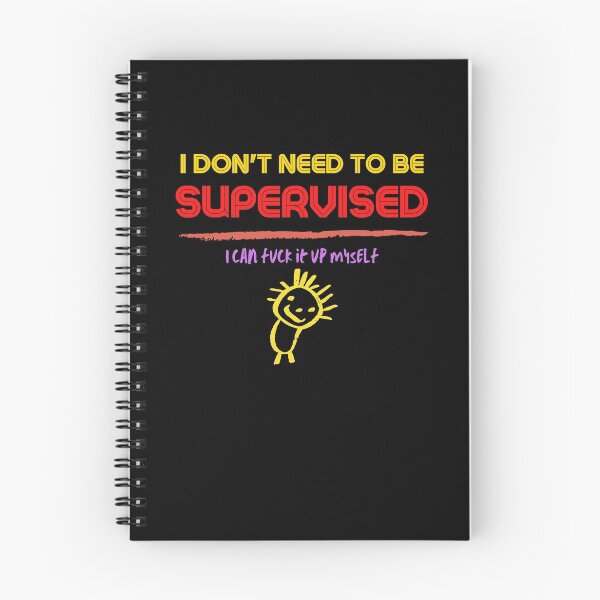 Item preview, I Don't Need to be Supervised designed and sold by Mean-Musician.