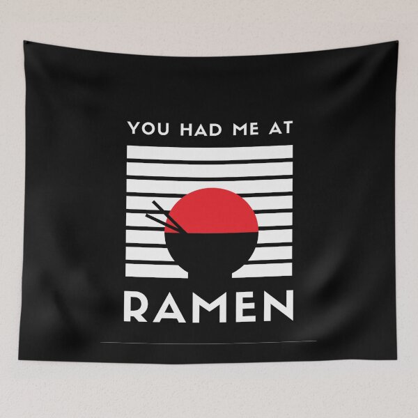 Item preview, You Had Me At Ramen designed and sold by BuggingOut.