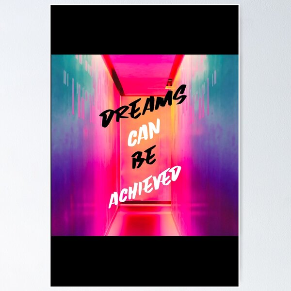 Item preview, Dreams Can Be Achieved Poster Artwork designed and sold by ChrisFondz.