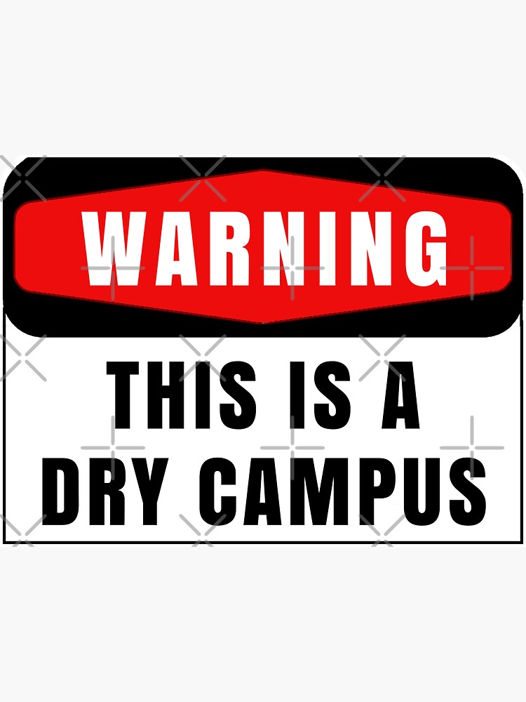 warning-this-is-a-dry-campus-funny-college-campus-sticker-by