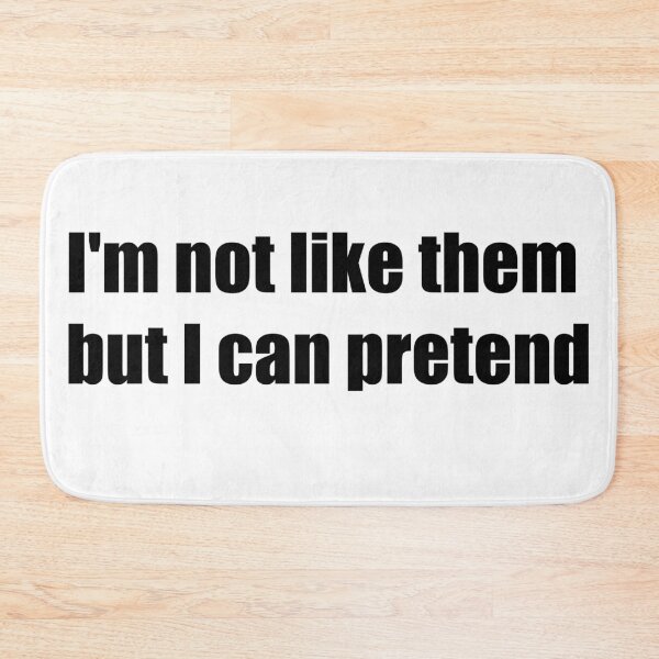 Item preview, I'm not like them, but I can pretend designed and sold by Stuckinadream.