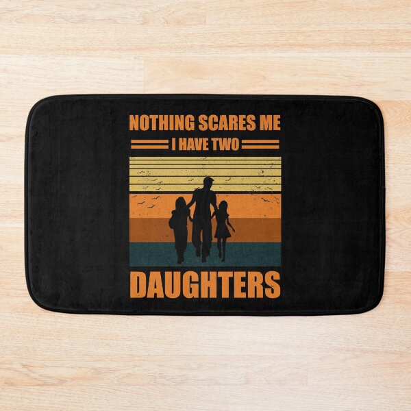 Item preview, Nothing Scares Scare Me I Have two Daughter, Perfect Funny Gift for Dad Mom designed and sold by happy gift art.