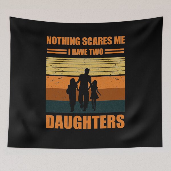 Item preview, Nothing Scares Scare Me I Have two Daughter, Perfect Funny Gift for Dad Mom designed and sold by happy gift art.