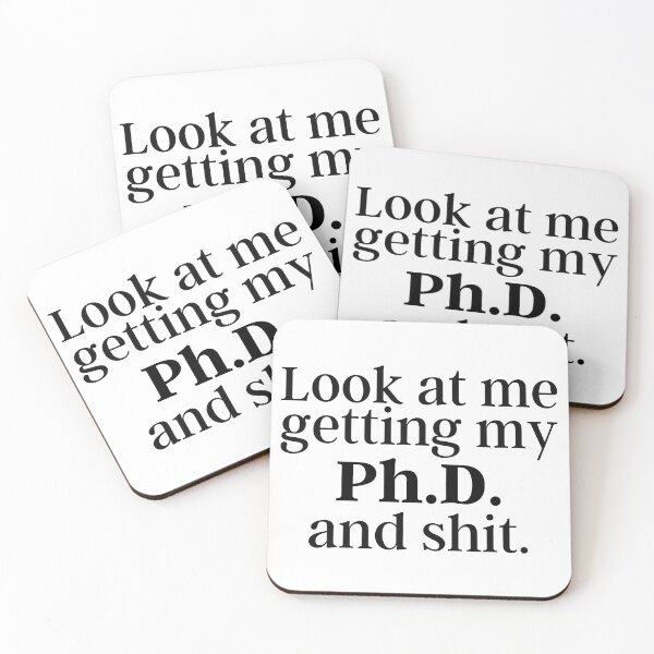 Item preview, Ph.D. Look at me getting my Ph.D. and shit. Doctor of Philosophy Graduation designed and sold by GoDPI.