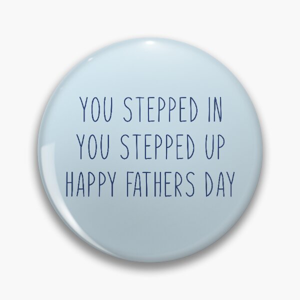 Item preview, You stepped in you stepped up Happy Fathers day, funny quote/saying about dad for fathers day 2021/2022 designed and sold by Elonshop.