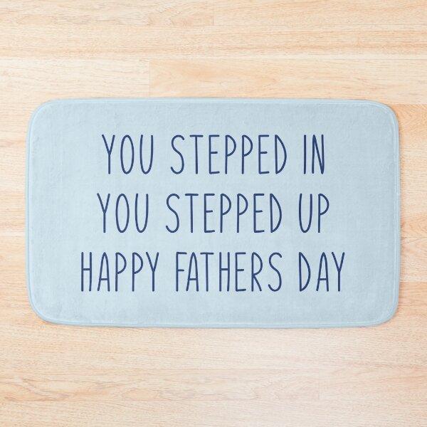 Item preview, You stepped in you stepped up Happy Fathers day, funny quote/saying about dad for fathers day 2021/2022 designed and sold by Elonshop.