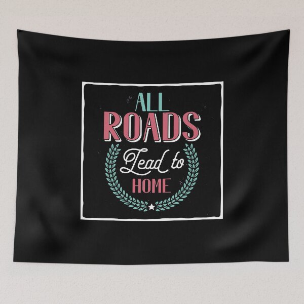 Item preview, All Roads Lead To Home designed and sold by SmartStyle.
