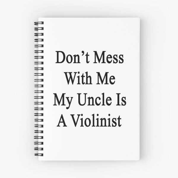 Item preview, Don't Mess With Me My Uncle Is A Violinist  designed and sold by supernova23.