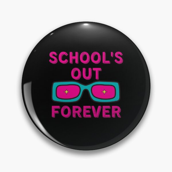 Item preview, Schools out forever designed and sold by PeaceyArt.