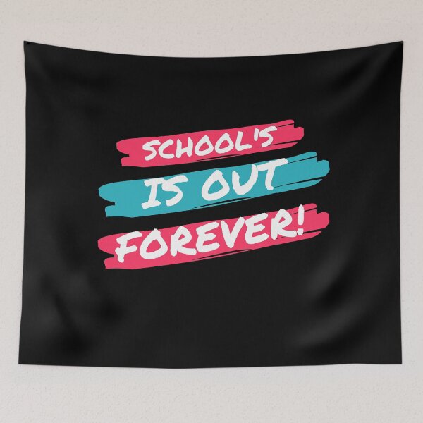 Item preview, Schools out forever designed and sold by PeaceyArt.