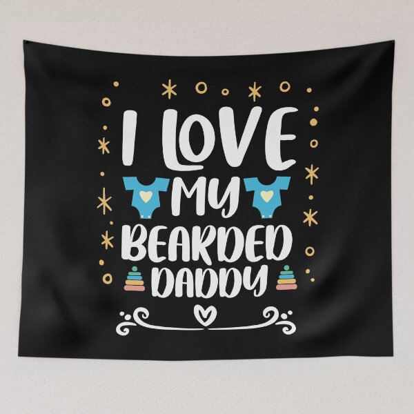 Item preview, I Love My Bearded Daddy designed and sold by Printoweb.