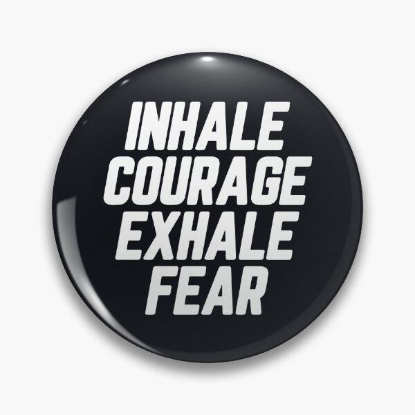 Item preview, Inhale Courage Exhale Fear #3 designed and sold by SalahBlt.