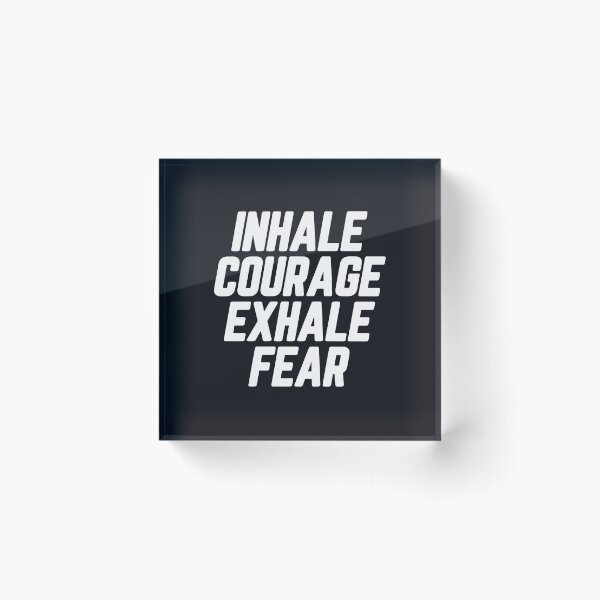 Item preview, Inhale Courage Exhale Fear #3 designed and sold by SalahBlt.