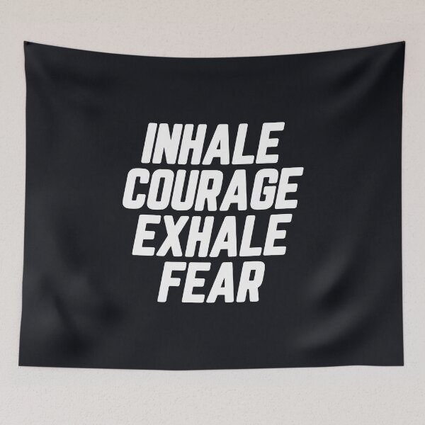 Item preview, Inhale Courage Exhale Fear #3 designed and sold by SalahBlt.
