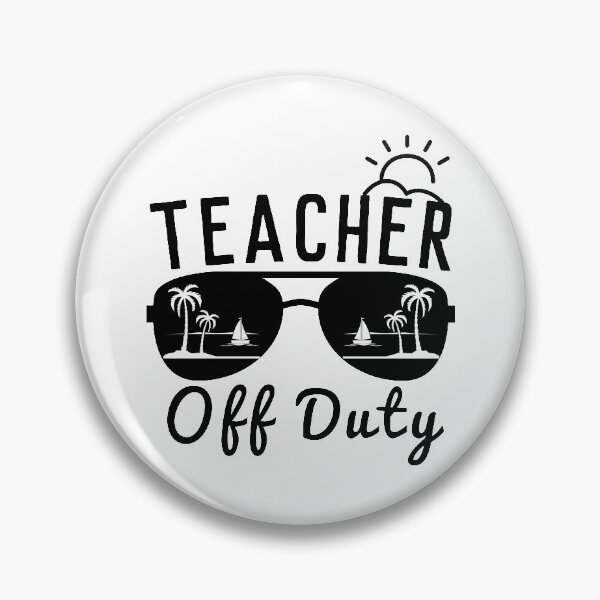 Item preview, Teacher Off Duty designed and sold by ArtDeziGn.