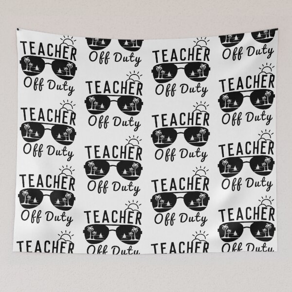 Item preview, Teacher Off Duty designed and sold by ArtDeziGn.