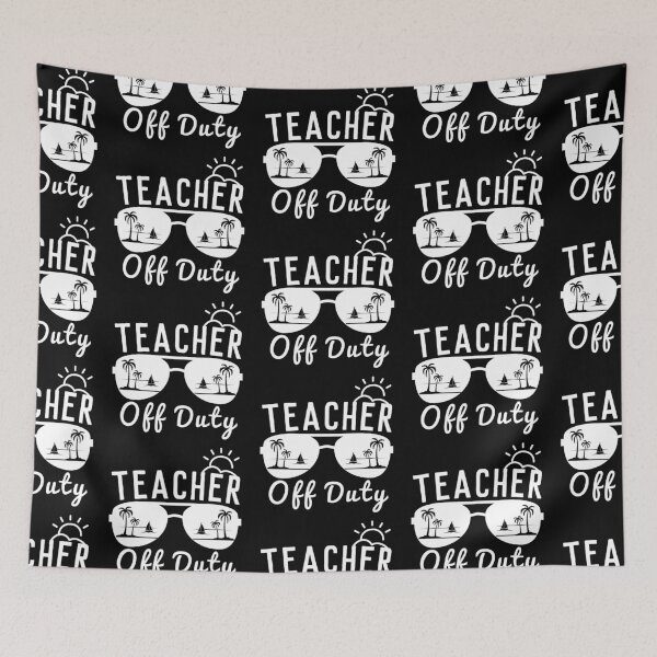 Item preview, Teacher Off Duty designed and sold by ArtDeziGn.