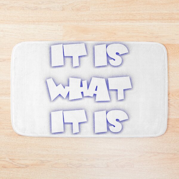 Item preview, It Is What It Is designed and sold by John Novis.