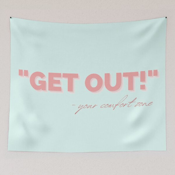Item preview, "Get Out" - Your Comfort Zone designed and sold by Quotesnthings.