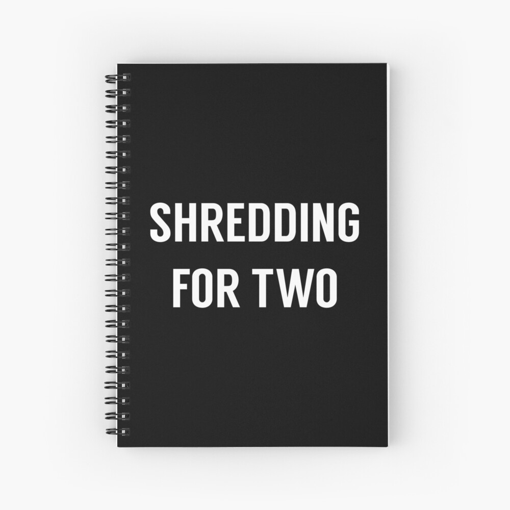 Shredding For Two Spiral Notebook