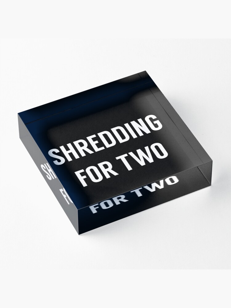 Thumbnail 3 of 5, Acrylic Block, Shredding For Two designed and sold by shreddingfortwo.
