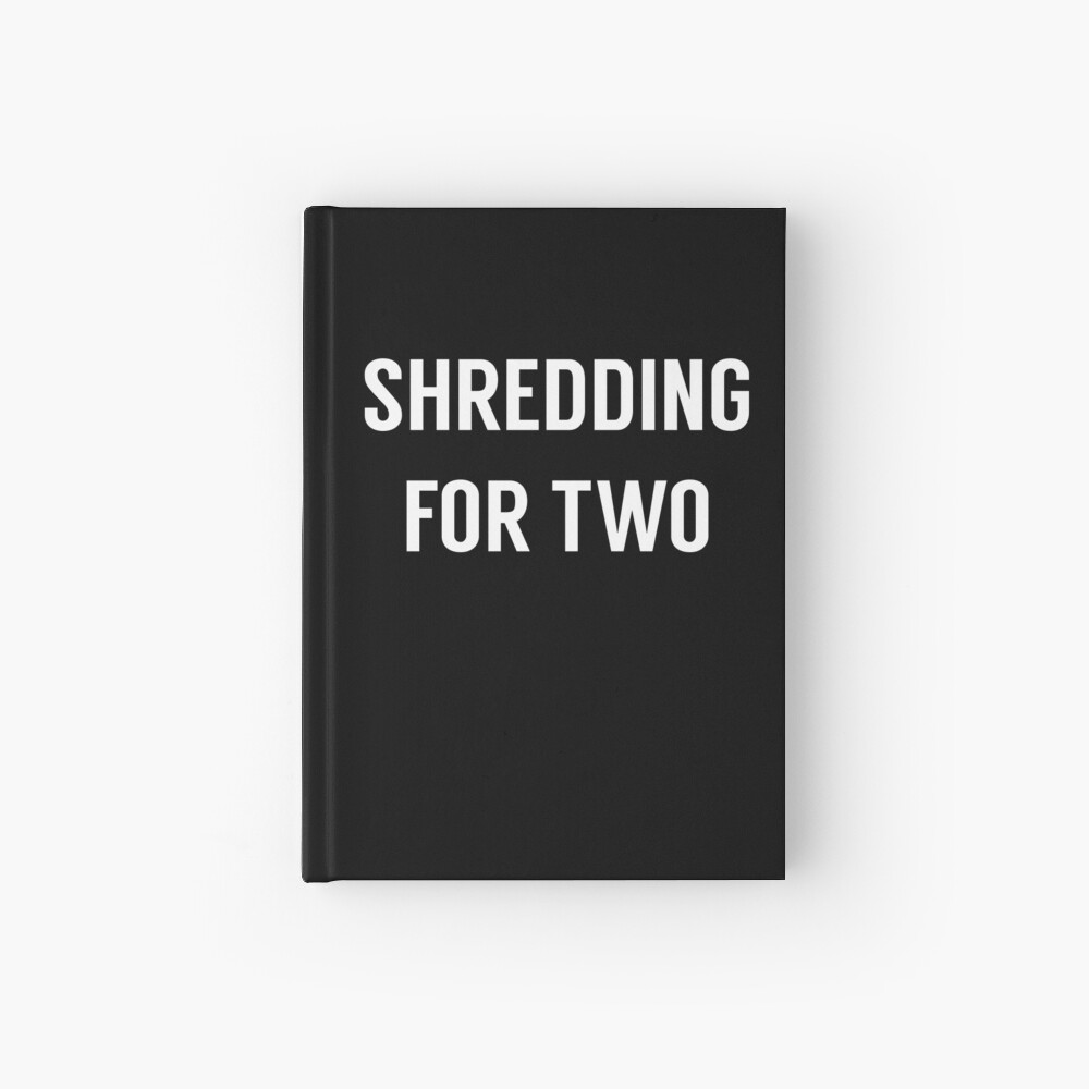 Shredding For Two Hardcover Journal