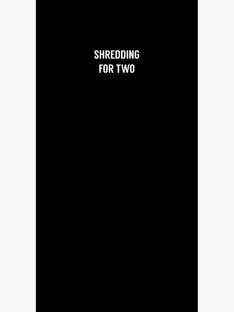 Shredding For Two by shreddingfortwo