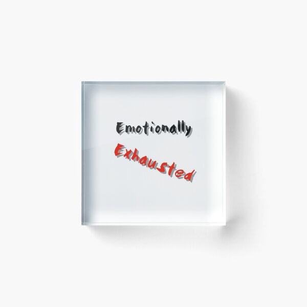 Item preview, Emotionally Exhausted designed and sold by GAR5.