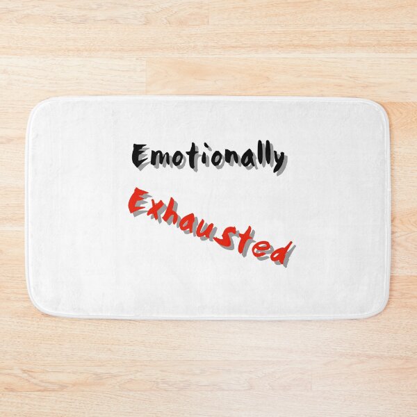Item preview, Emotionally Exhausted designed and sold by GAR5.