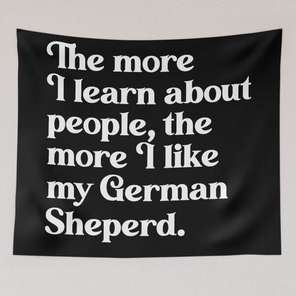 Item preview, The More I Learn About People, the More I Like My German Shepherd designed and sold by acquiesce13.