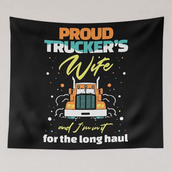 Item preview, Proud Trucker's Wife And I'm In It For The Long Haul designed and sold by Sandra78.