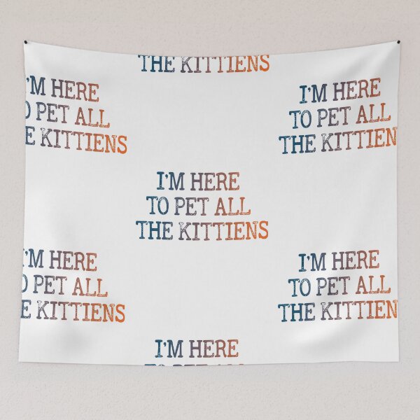 Item preview, I'm here to pet all the Kittens designed and sold by Donaatelle.