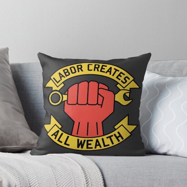 Item preview, Labor Creates All Wealth - Labor Union, Worker Rights, Socialist, Leftist, Raised Fist designed and sold by SpaceDogLaika.