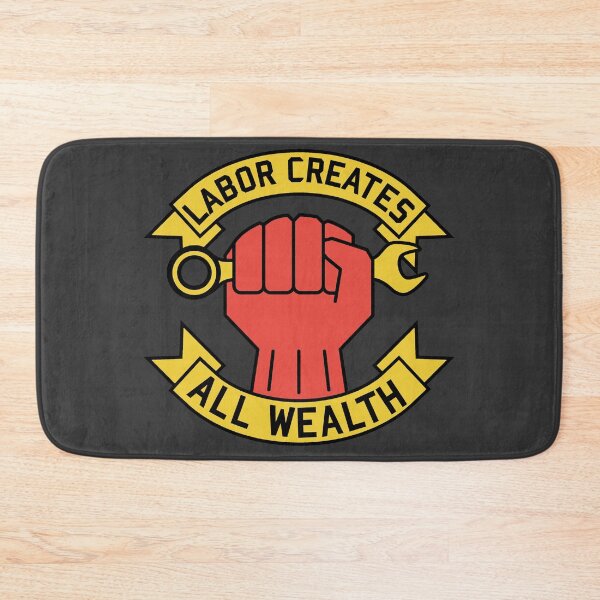 Item preview, Labor Creates All Wealth - Labor Union, Worker Rights, Socialist, Leftist, Raised Fist designed and sold by SpaceDogLaika.