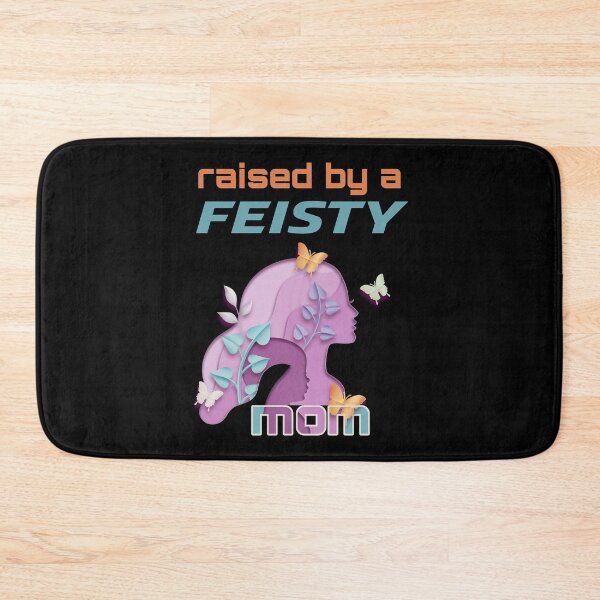 Item preview, feisty mom, feisty, raised by a feisty mom, Mothers day. Mommy's birthday. Cute mommy design.  designed and sold by efenem.