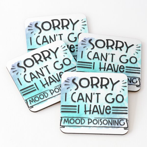 Item preview, Sorry I can't go I have mood poisoning white designed and sold by SunnyAlloy.