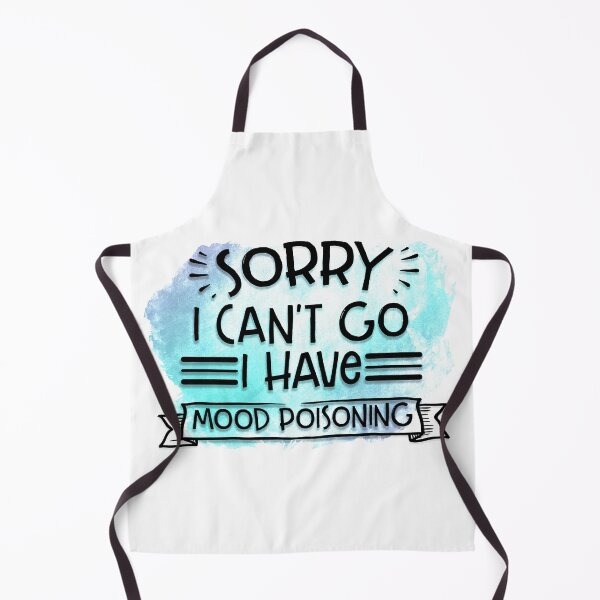 Item preview, Sorry I can't go I have mood poisoning white designed and sold by SunnyAlloy.
