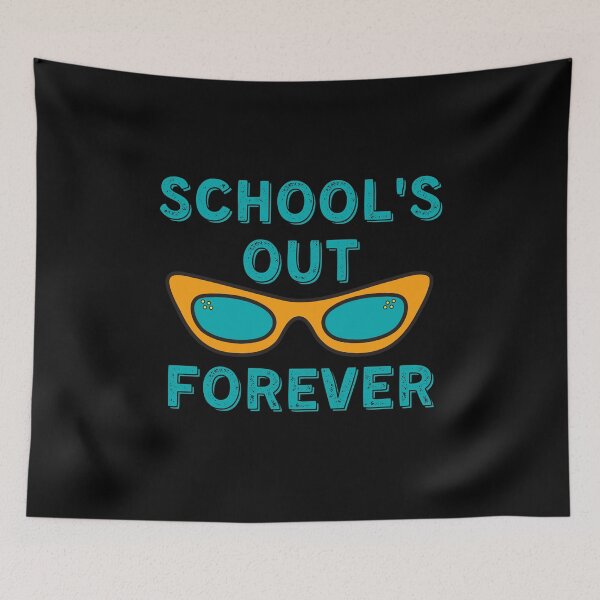 Item preview, Schools out forever designed and sold by PeaceyArt.