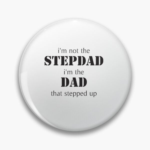 Item preview, i'm not the stepdad i'm the dad that stepped up designed and sold by KElife.