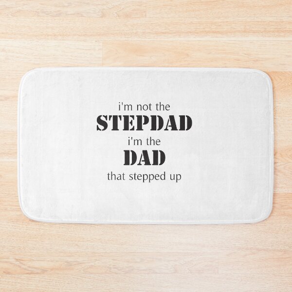 Item preview, i'm not the stepdad i'm the dad that stepped up designed and sold by KElife.