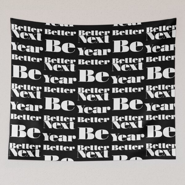 Item preview, Next Year Better Be Better (W) designed and sold by Boakes-Digital.