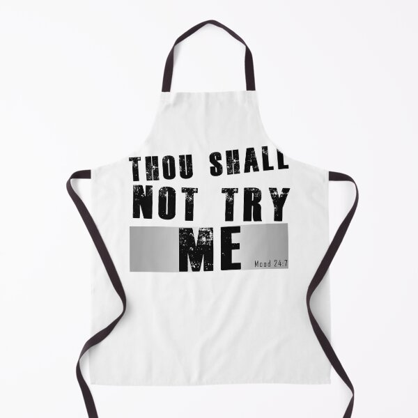 Item preview, Thou Shall Not Try Me Mood 24:7 designed and sold by Aymanerachif.
