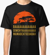 BAAAAAAAAAAAAA SOWENYAAAAAAAAAA MAMABEATSEBABAH African Lion T Shirt Classic T-Shirt
